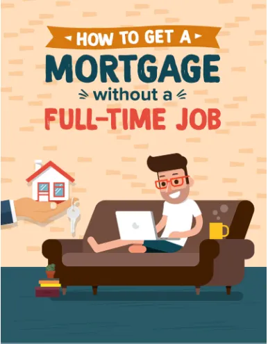 getting a mortgage without a full-time job